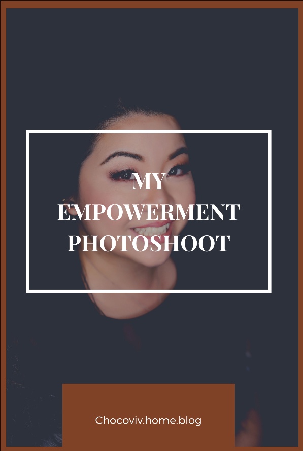 My Empowerment Photoshoot
