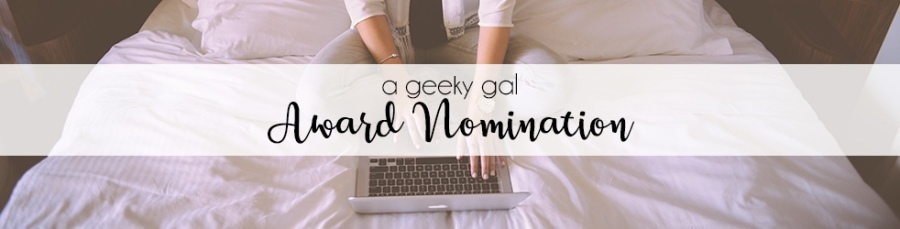 Outstanding Blogger Award Nomination By A Geeky Gal